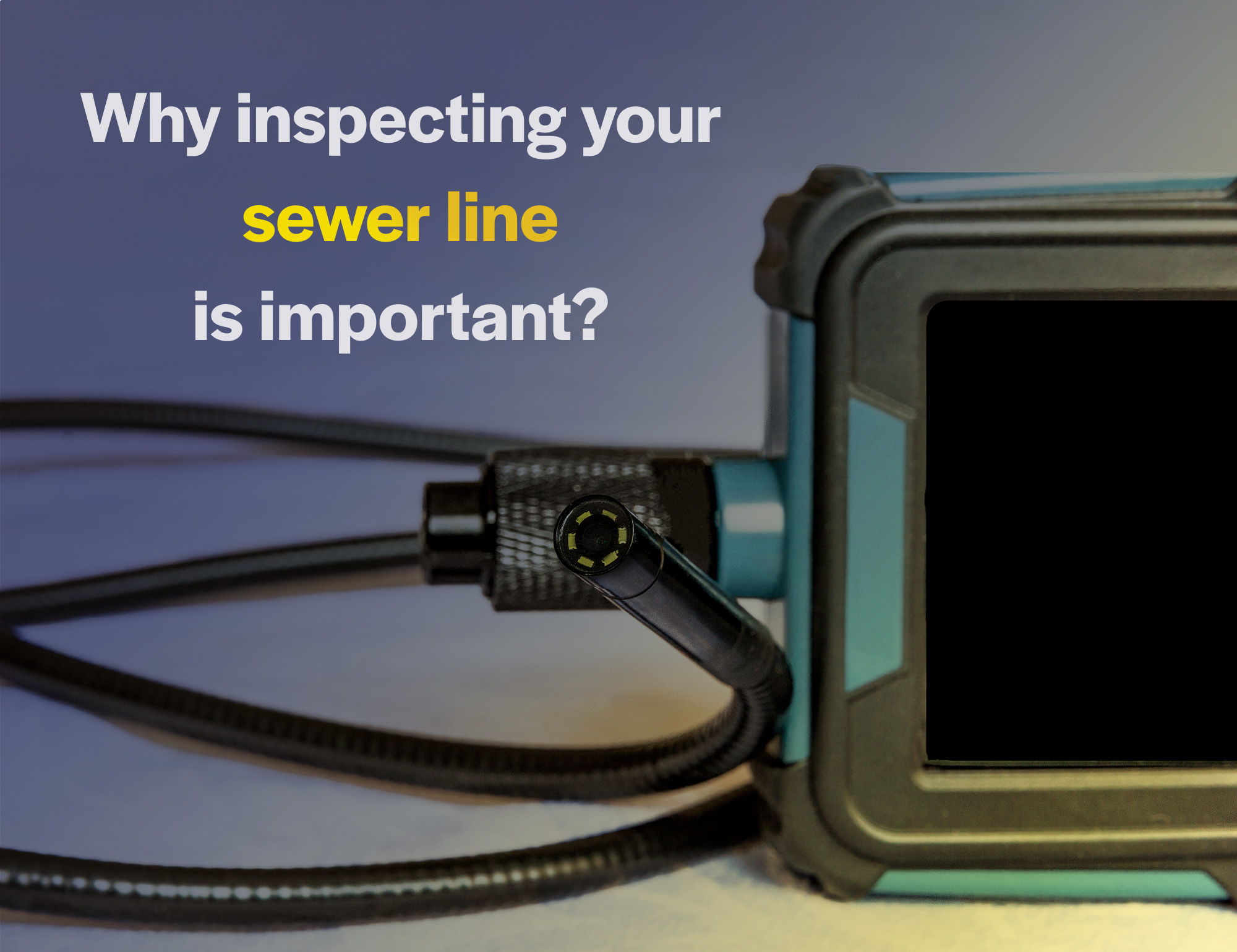 inspecting your sewer line