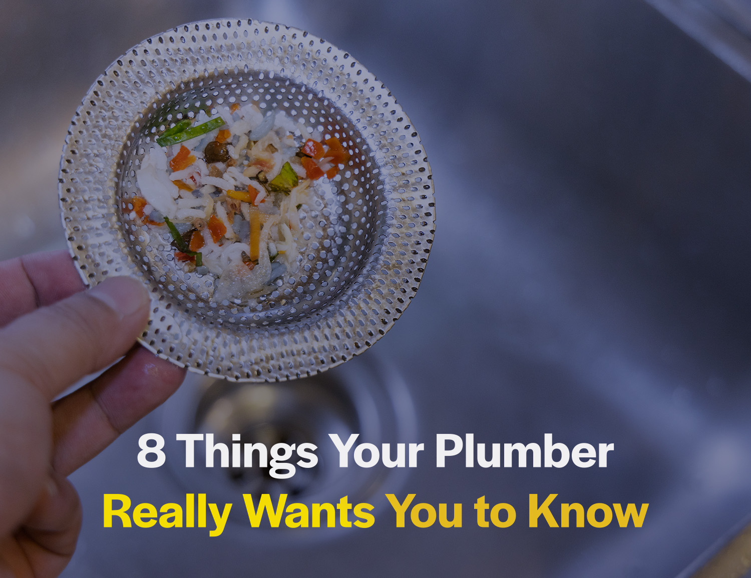 8 Things Your Plumber Really Wants You to Know