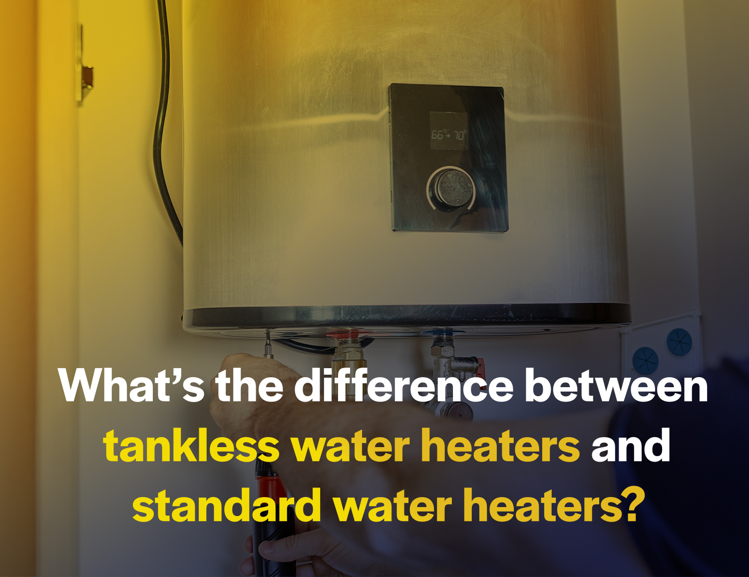 What’s the difference between tankless water heaters and standard water heaters?