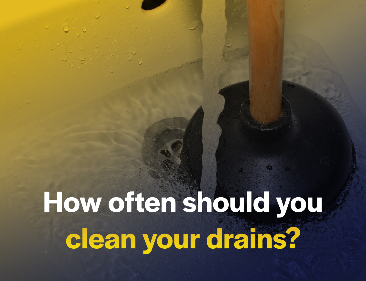 How often should you clean your drains?