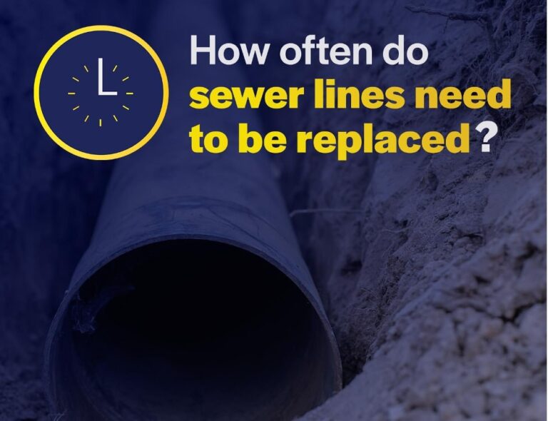 How Often Do Sewer Lines Need to Be Replaced?