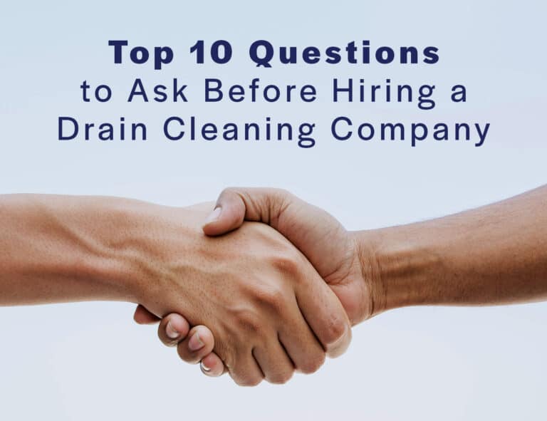 Top 10 Questions to Ask Before Hiring a Drain Cleaning Company