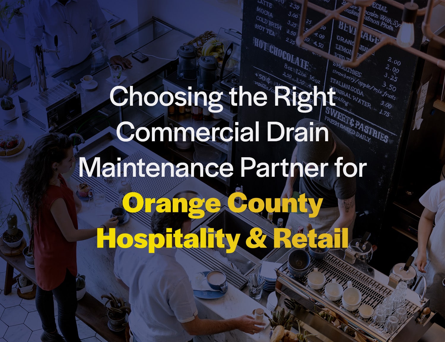 Choosing the Right Commercial Drain Maintenance Partner for Orange County Hospitality & Retail