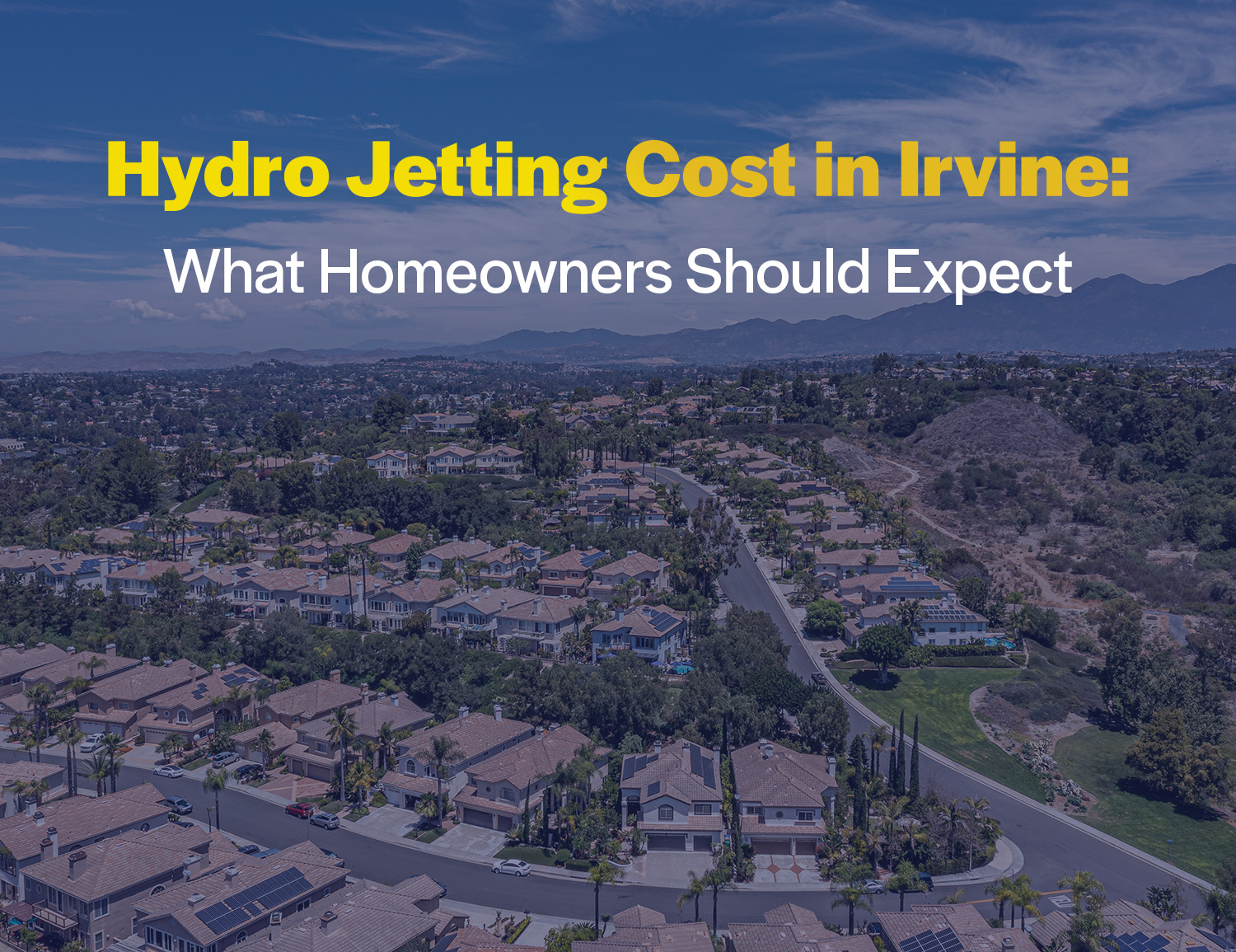 Hydro jetting Irvine hydro jetting cost Irvine